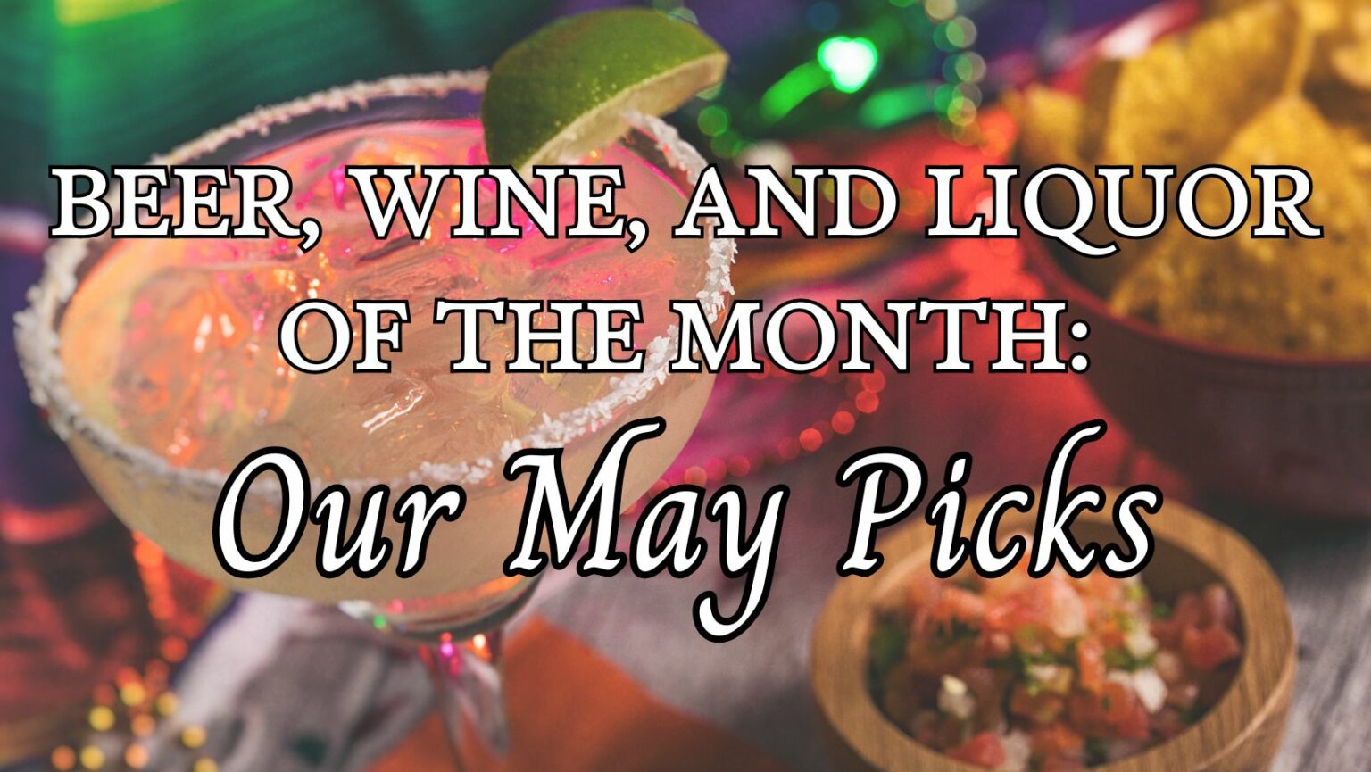 Beer, Wine, and Liquor of the Month Our May Picks RSVP Discount Beverage
